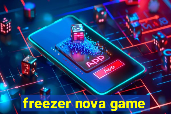 freezer nova game